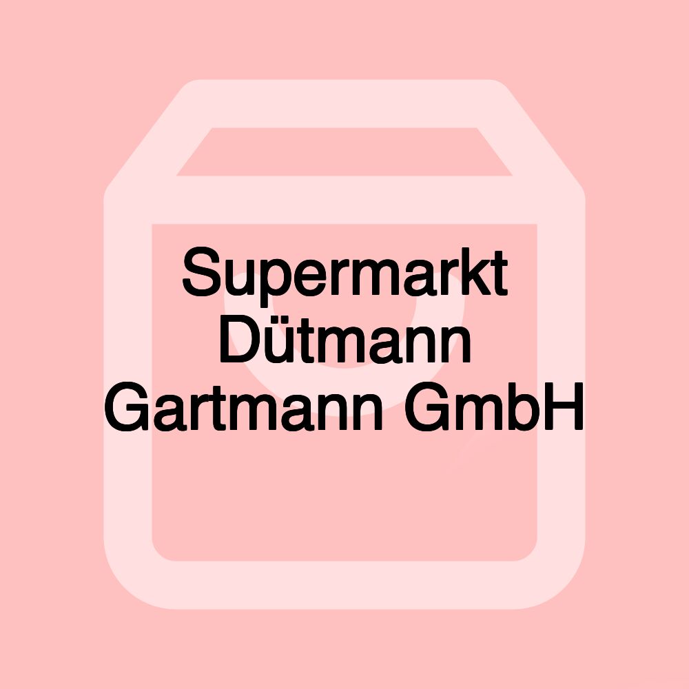 Supermarkt Dütmann Gartmann GmbH