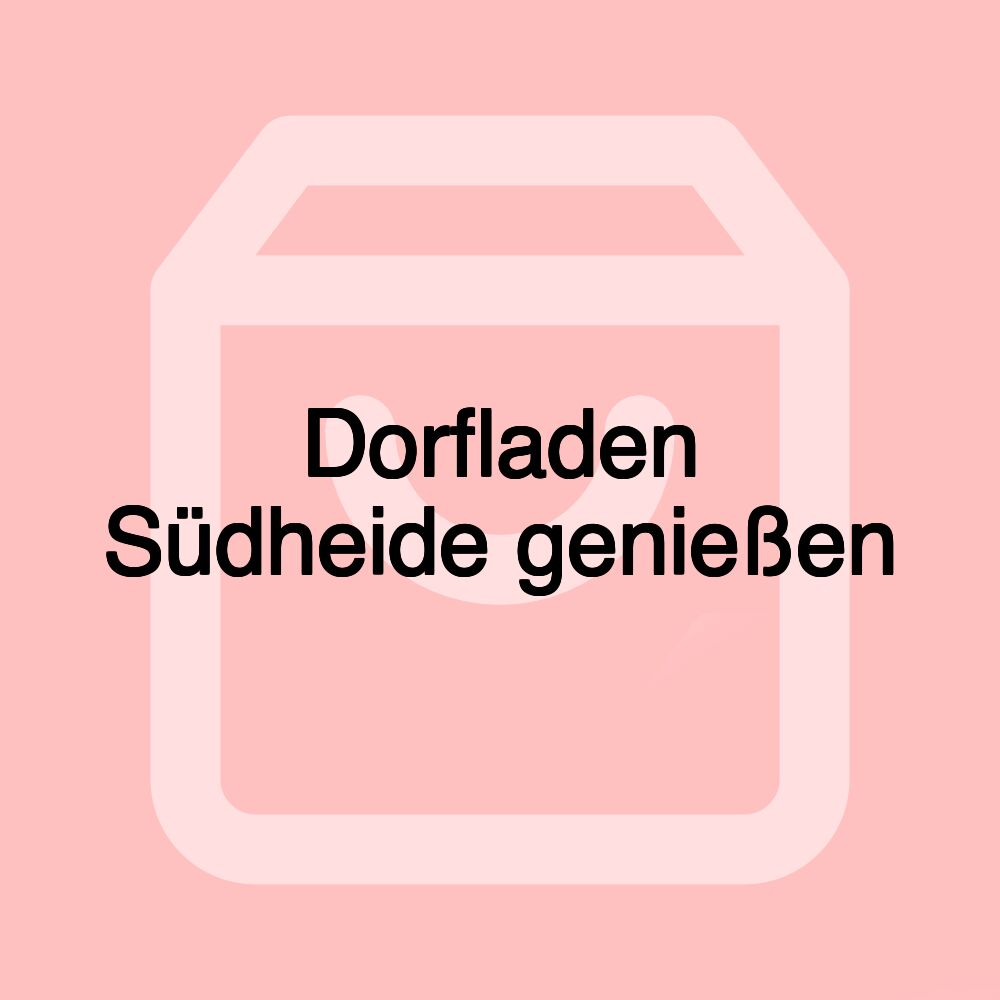 Dorfladen Südheide genießen