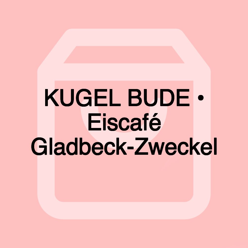 KUGEL BUDE • Eiscafé Gladbeck-Zweckel