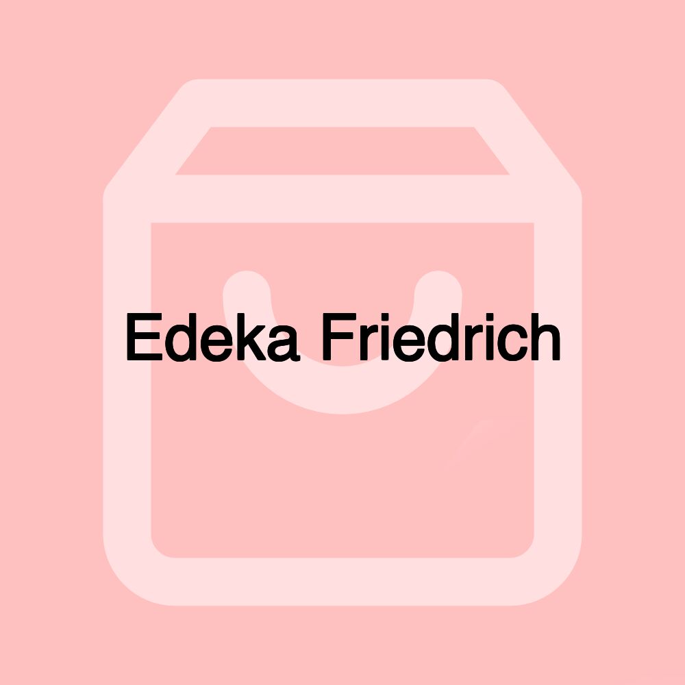 Edeka Friedrich