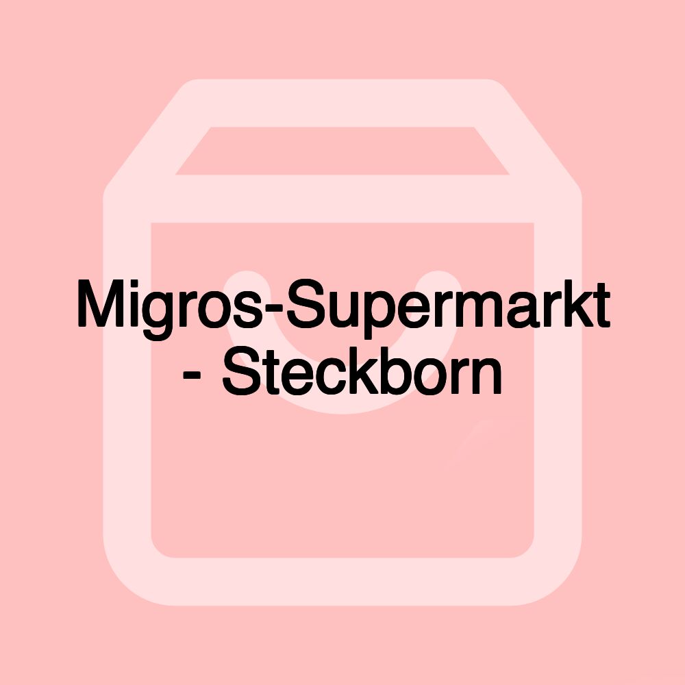 Migros-Supermarkt - Steckborn