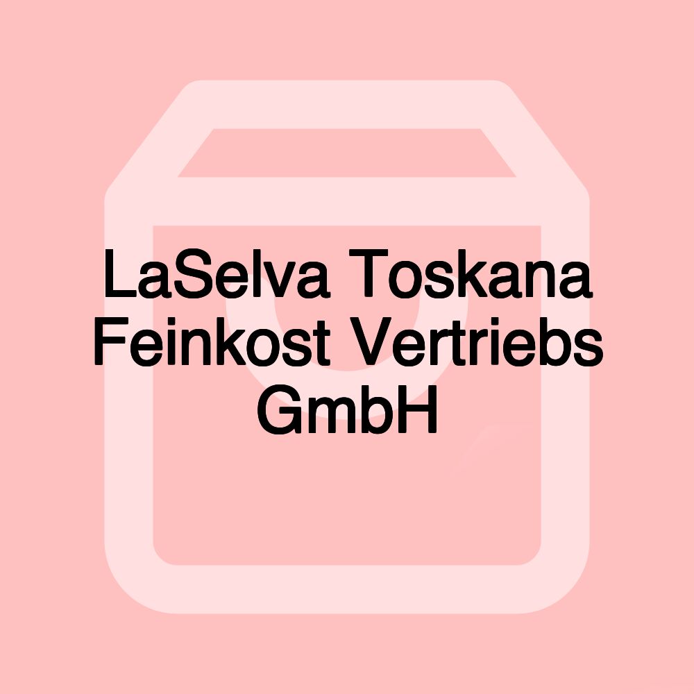 LaSelva Toskana Feinkost Vertriebs GmbH