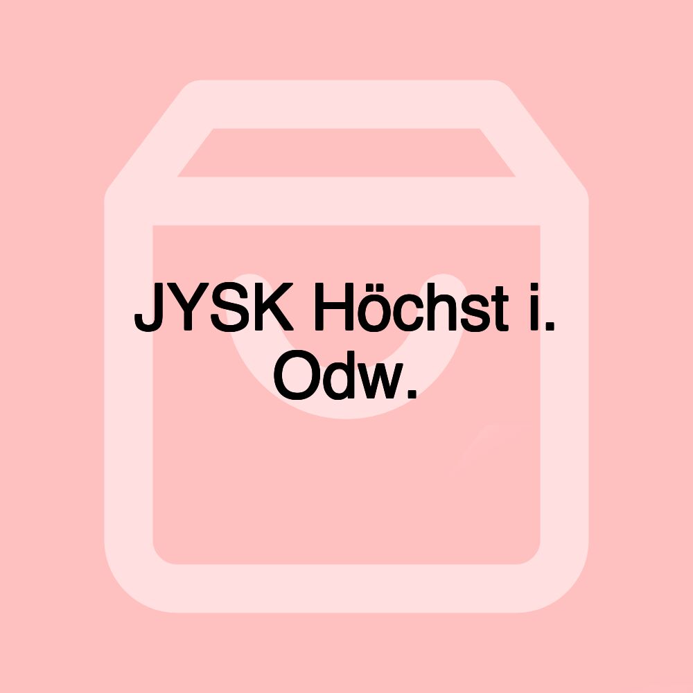 JYSK Höchst i. Odw.