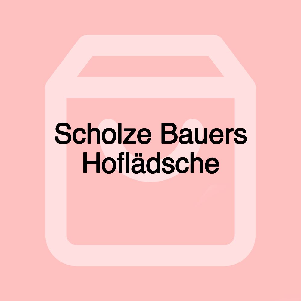 Scholze Bauers Hoflädsche