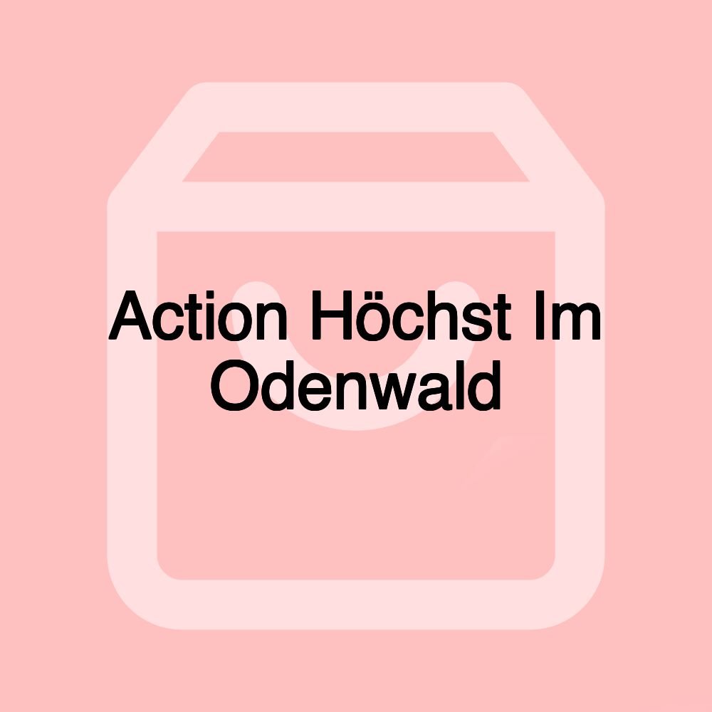 Action Höchst Im Odenwald