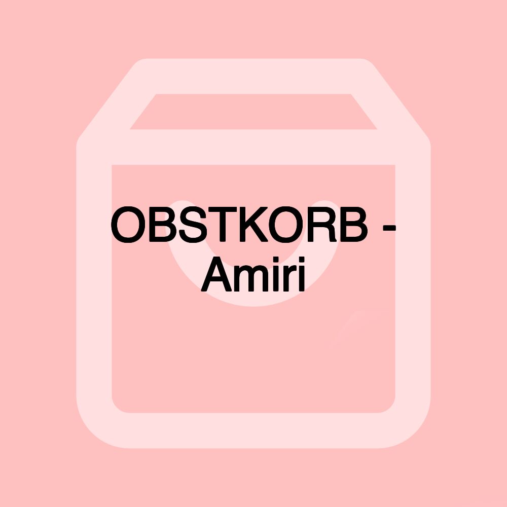 OBSTKORB - Amiri