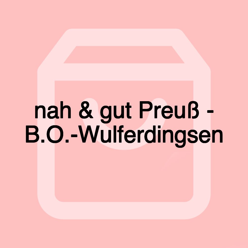 nah & gut Preuß - B.O.-Wulferdingsen