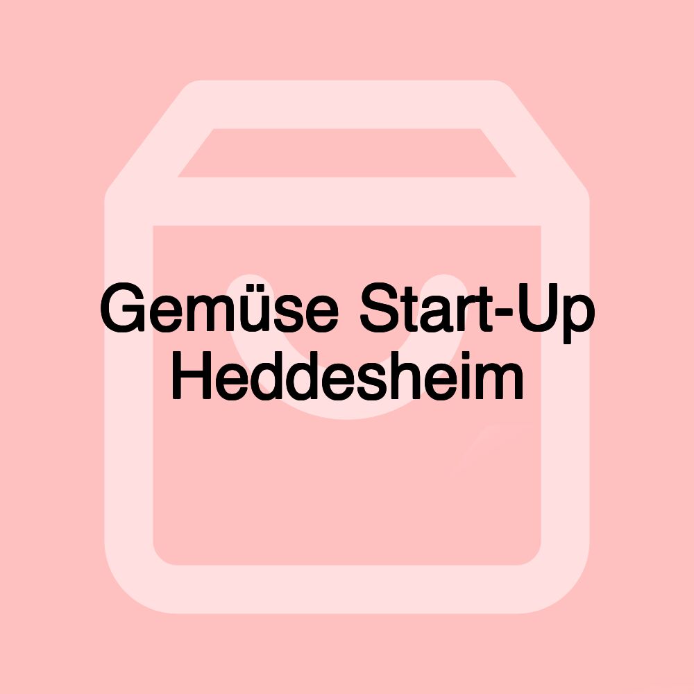 Gemüse Start-Up Heddesheim