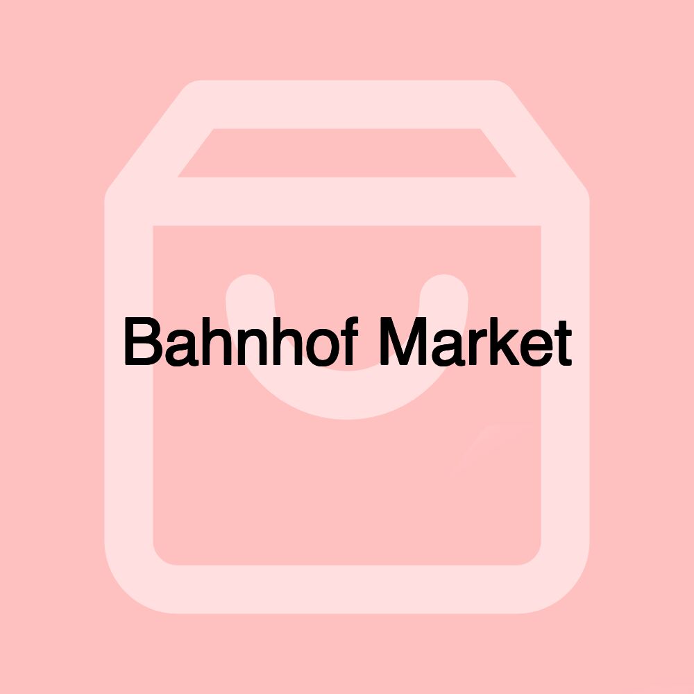 Bahnhof Market