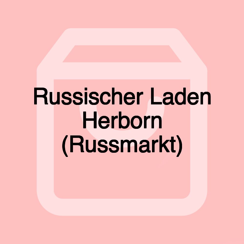 Russischer Laden Herborn (Russmarkt)