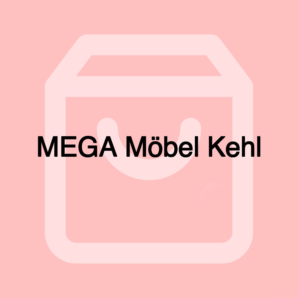 MEGA Möbel Kehl