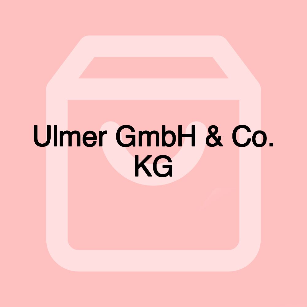 Ulmer GmbH & Co. KG