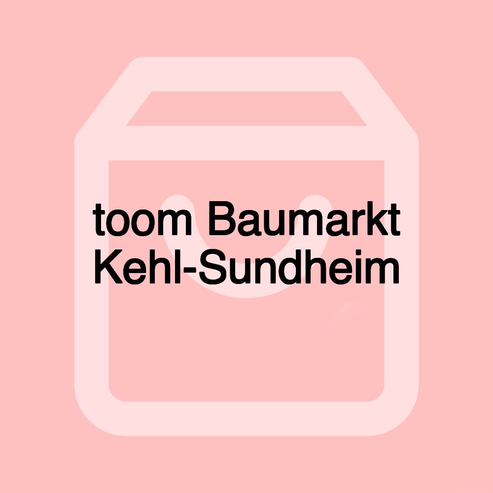 toom Baumarkt Kehl-Sundheim