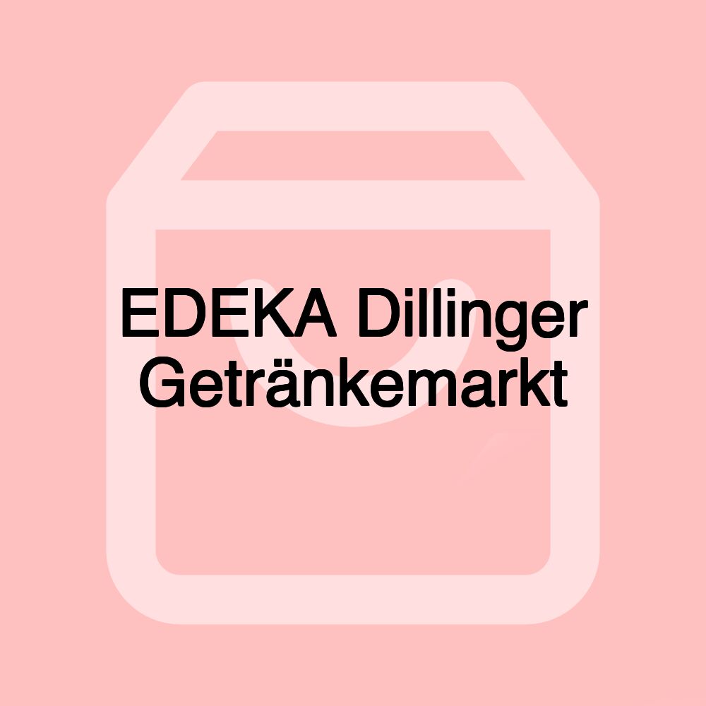 EDEKA Dillinger Getränkemarkt