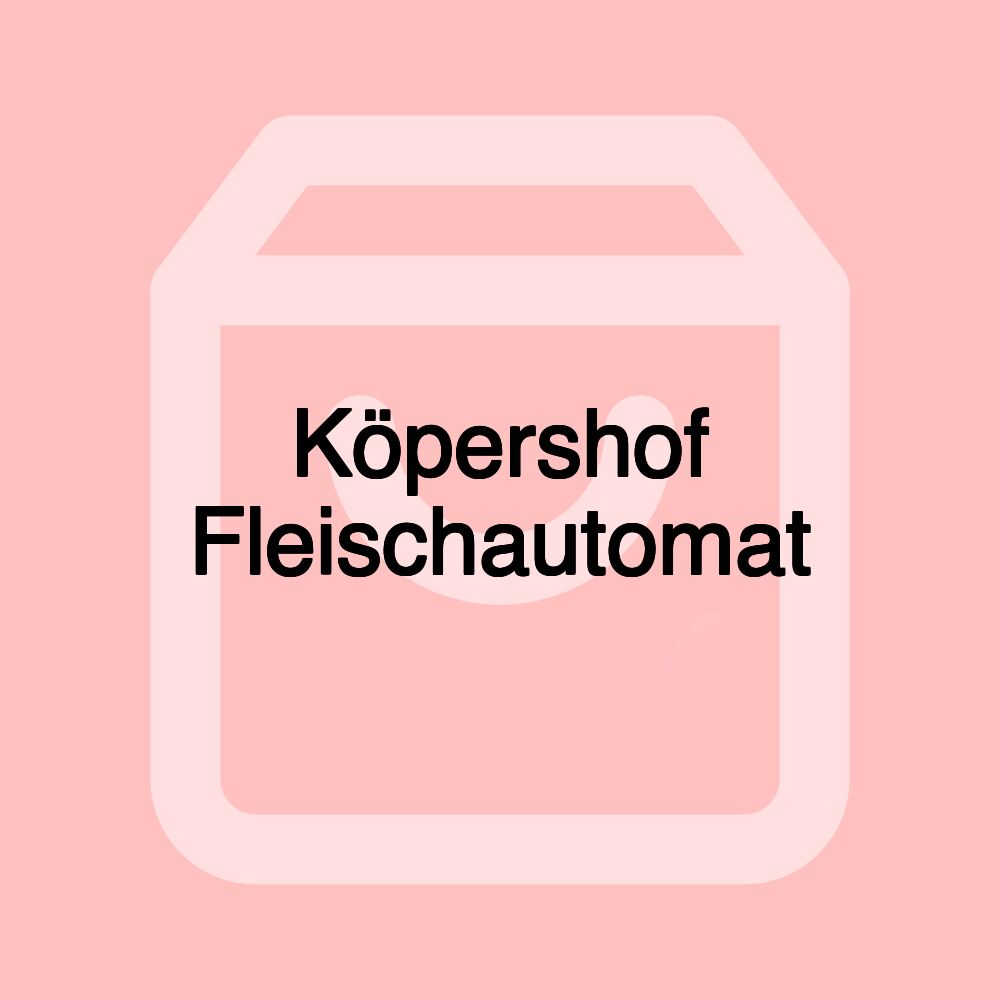 Köpershof Fleischautomat