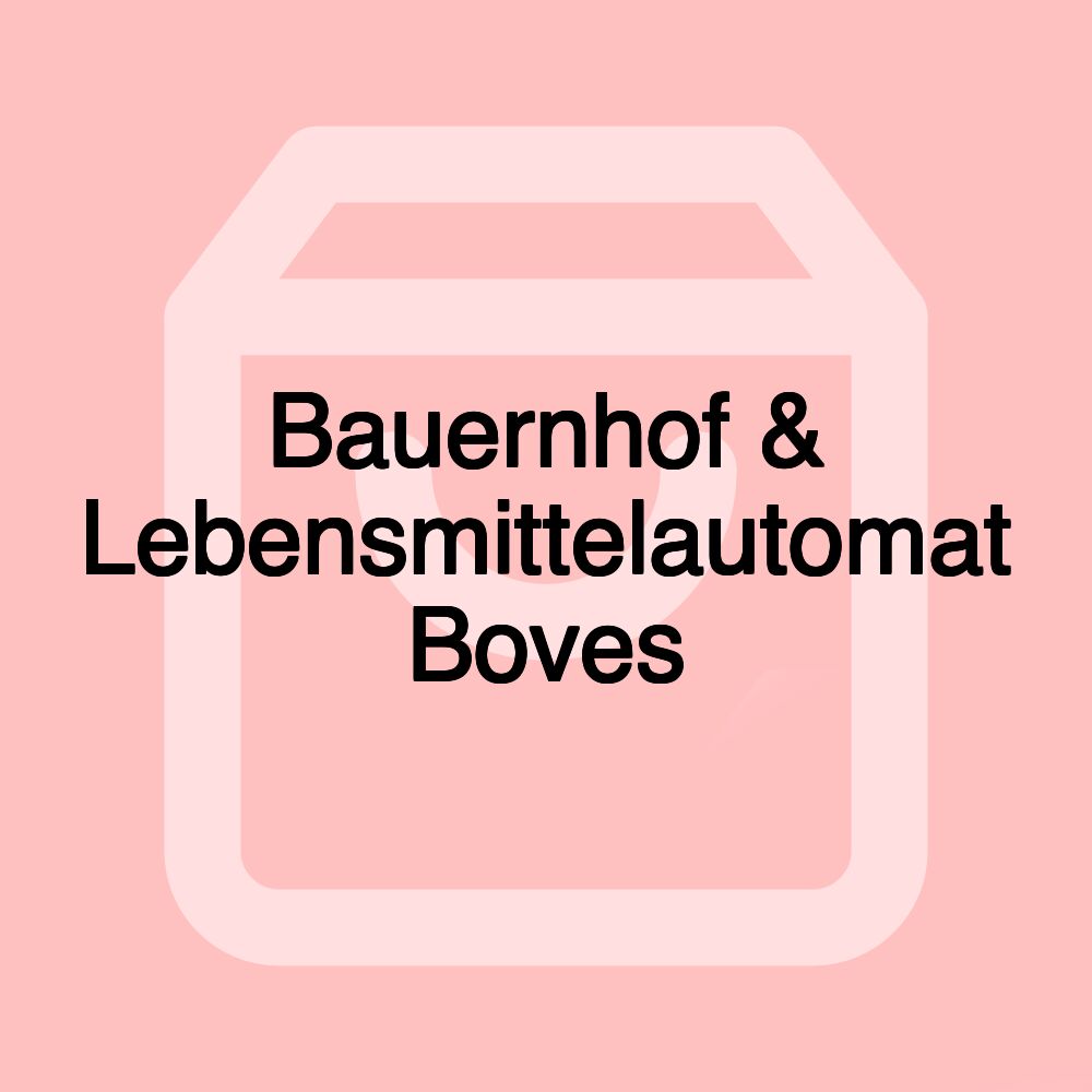 Bauernhof & Lebensmittelautomat Boves