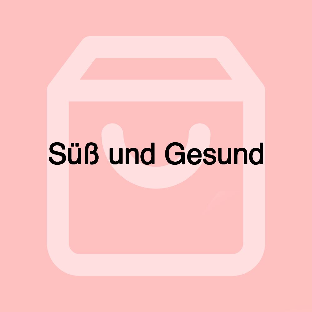 Süß und Gesund