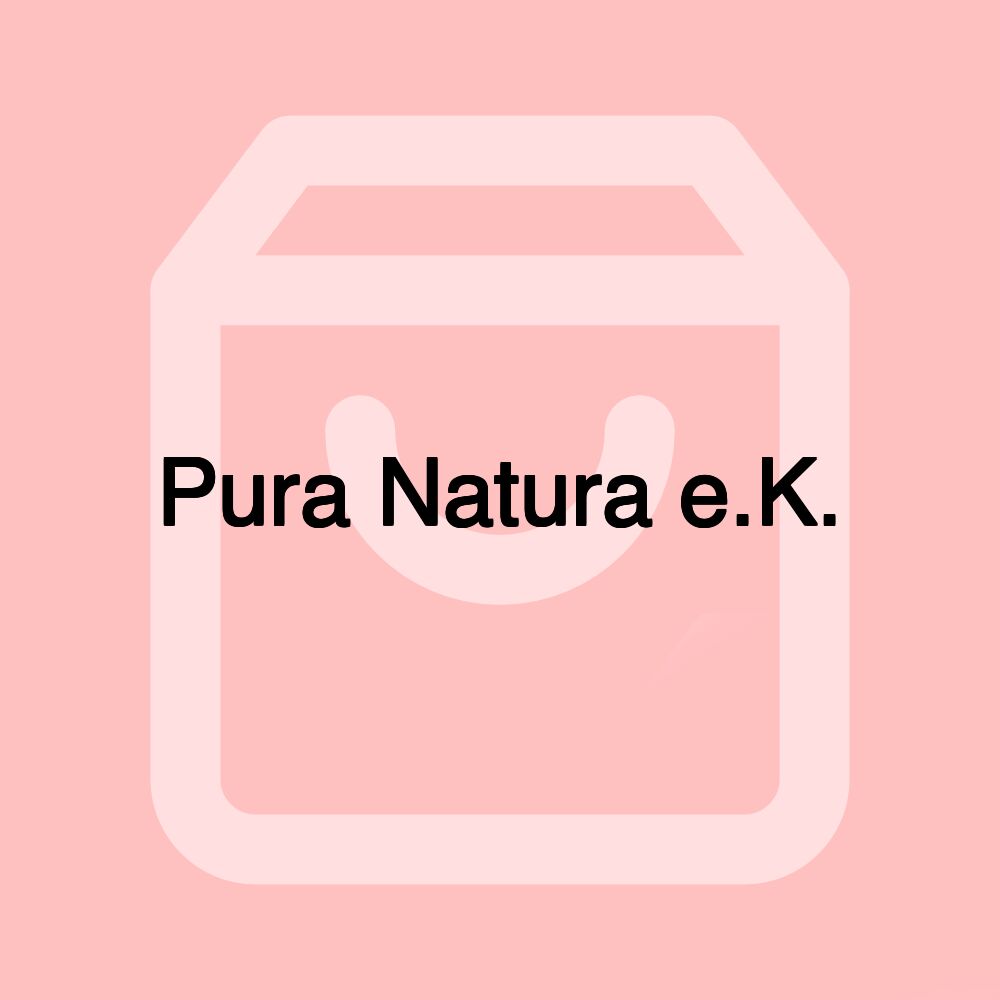 Pura Natura e.K.