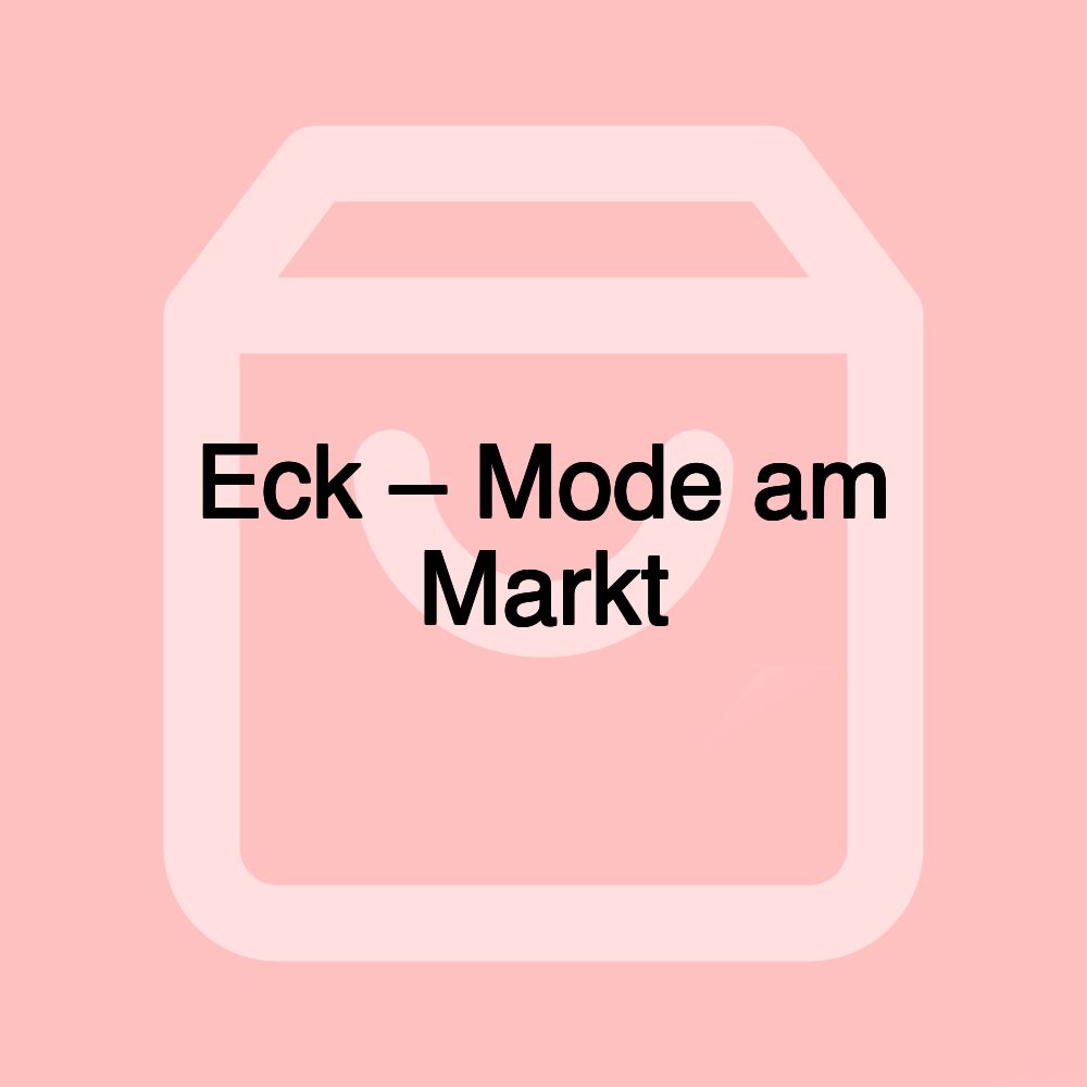 Eck – Mode am Markt