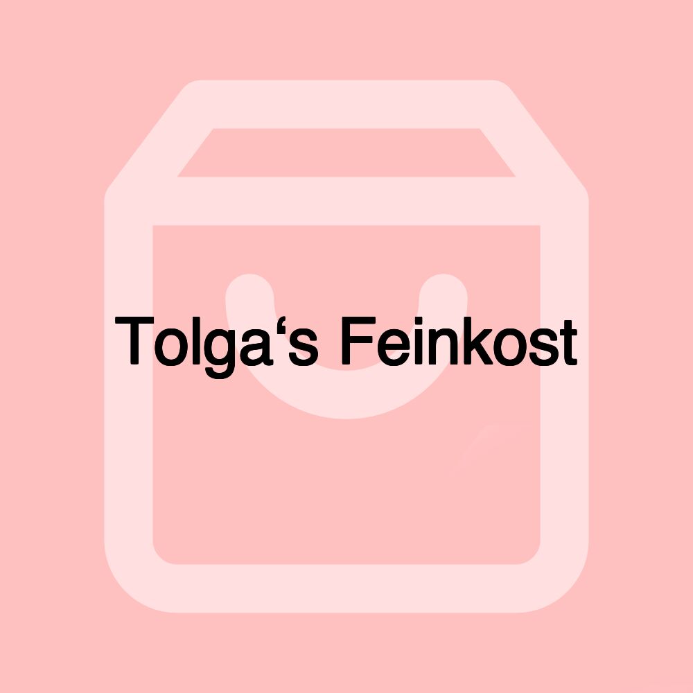 Tolga‘s Feinkost