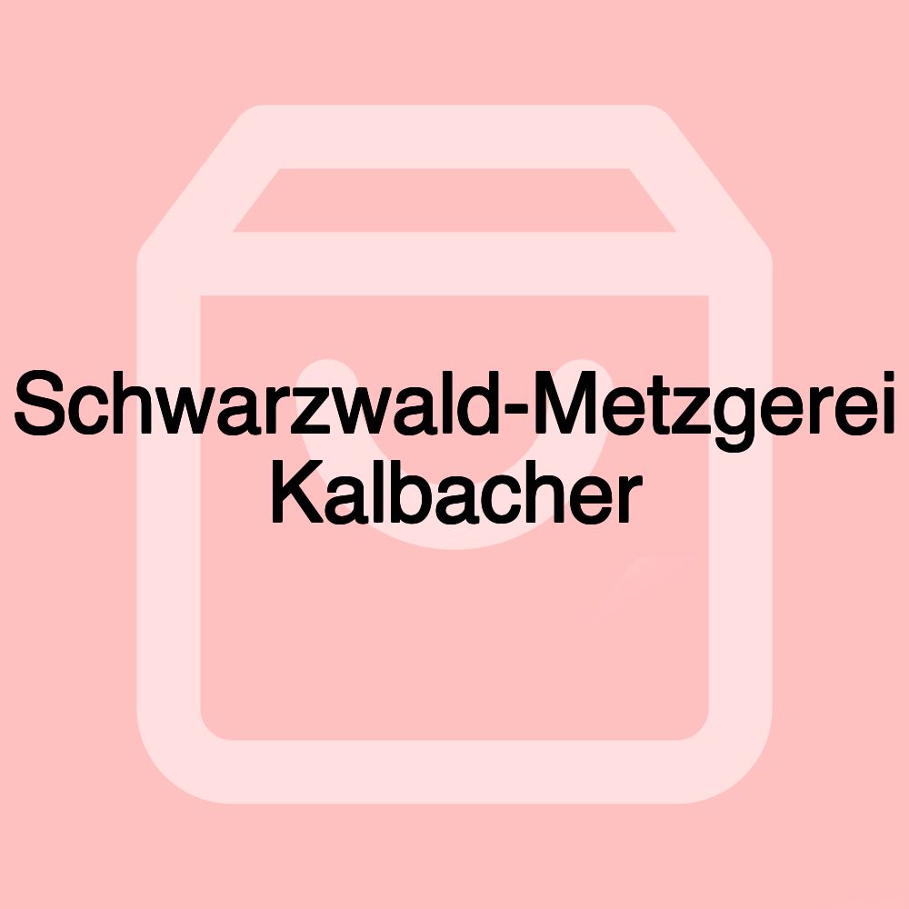 Schwarzwald-Metzgerei Kalbacher