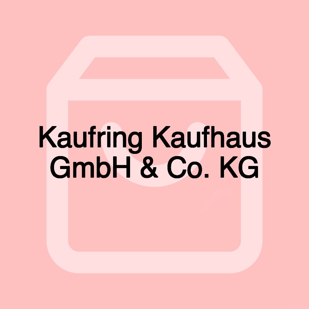 Kaufring Kaufhaus GmbH & Co. KG