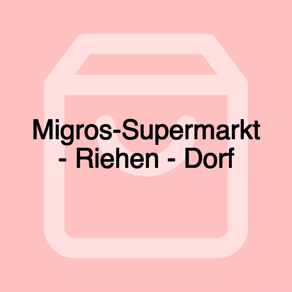 Migros-Supermarkt - Riehen - Dorf