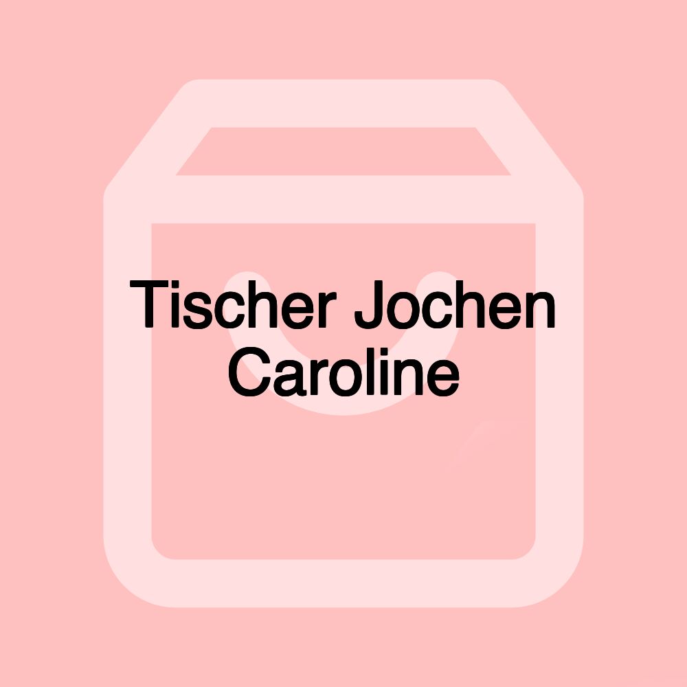 Tischer Jochen Caroline