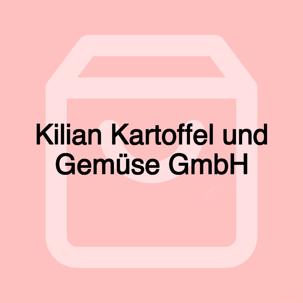 Kilian Kartoffel und Gemüse GmbH