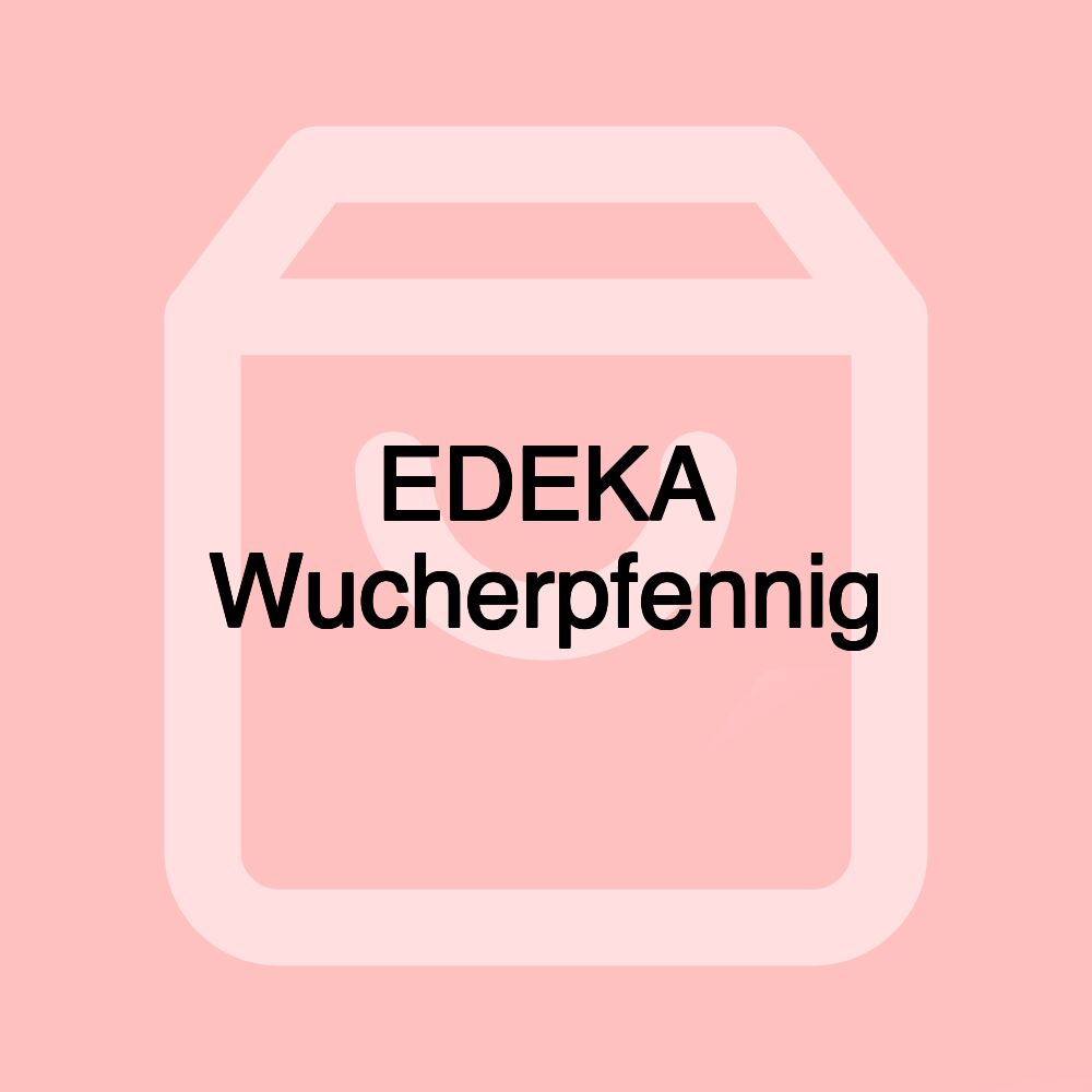 EDEKA Wucherpfennig