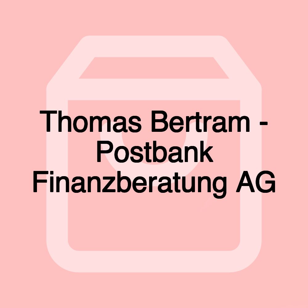 Thomas Bertram - Postbank Finanzberatung AG