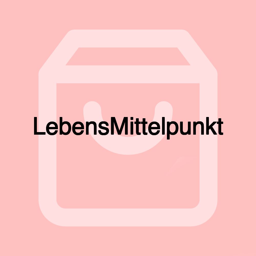 LebensMittelpunkt