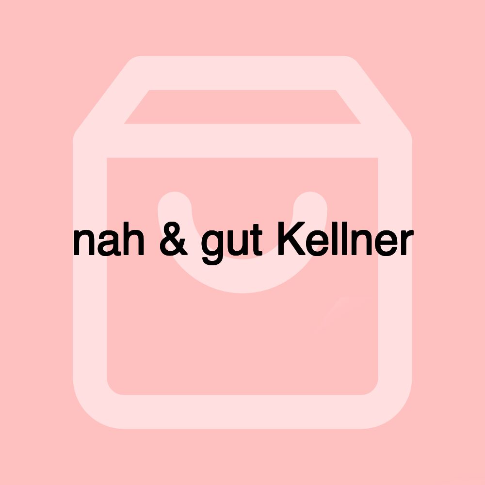 nah & gut Kellner