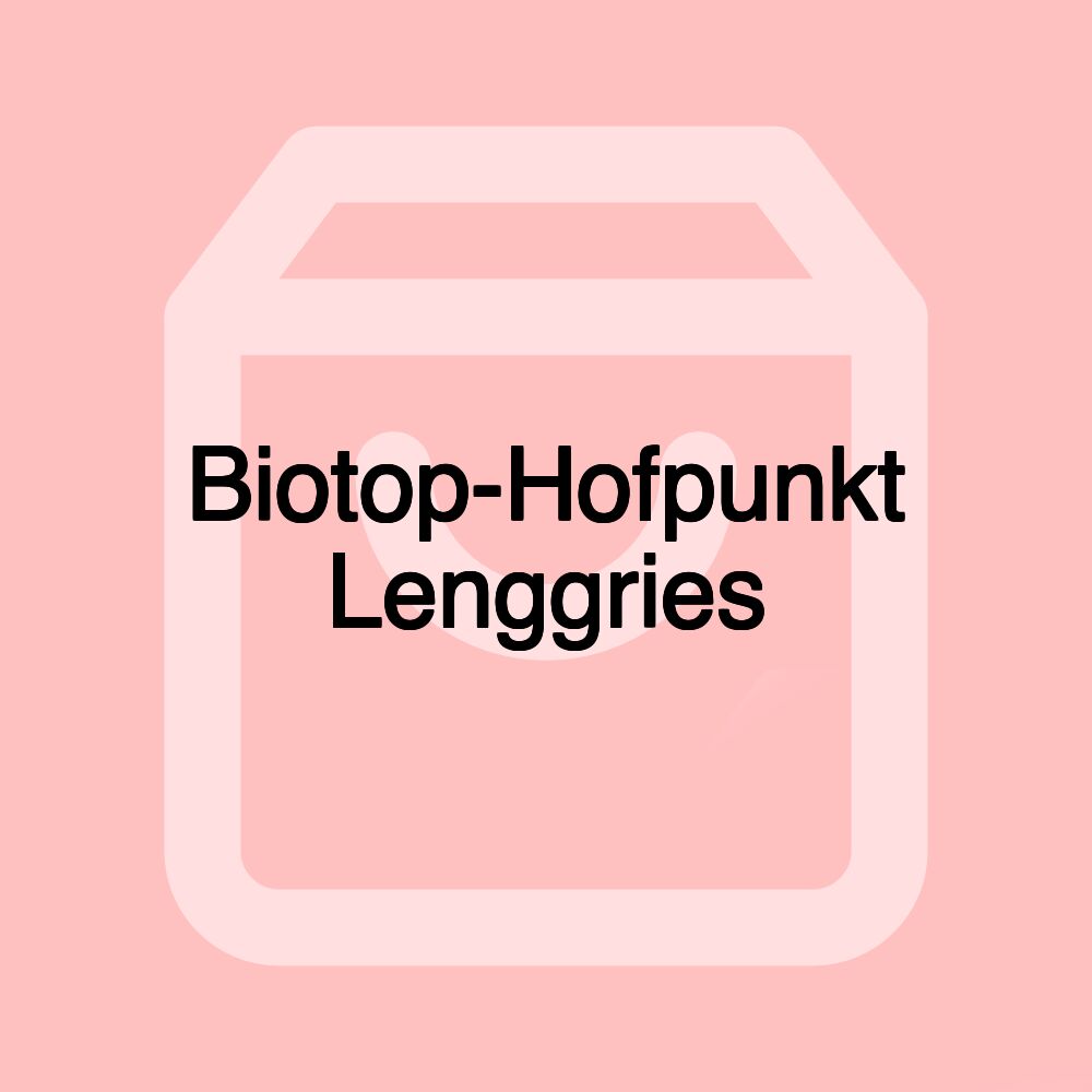 Biotop-Hofpunkt Lenggries