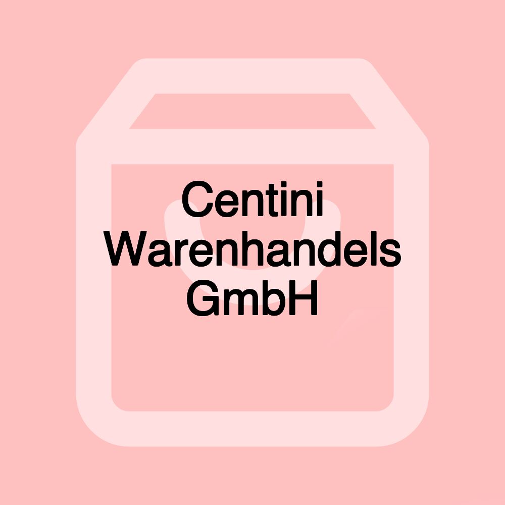 Centini Warenhandels GmbH