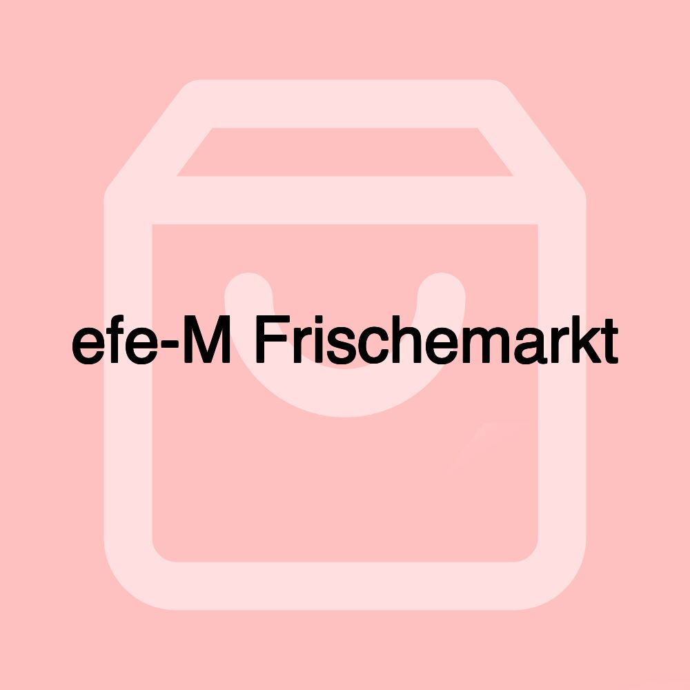 efe-M Frischemarkt