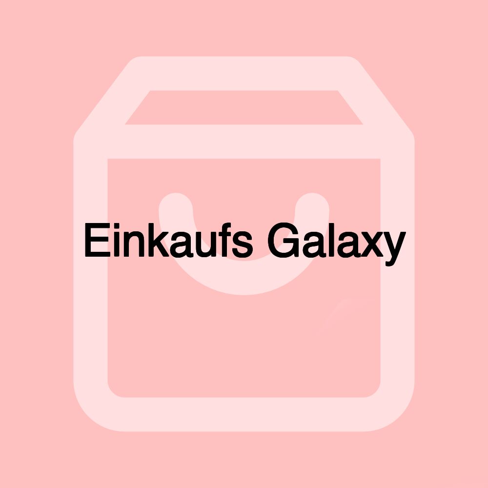 Einkaufs Galaxy