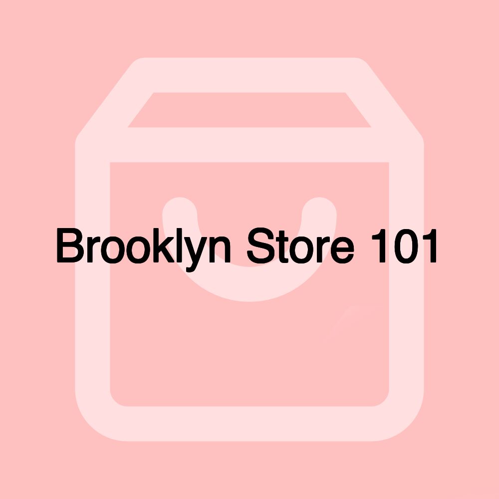 Brooklyn Store 101