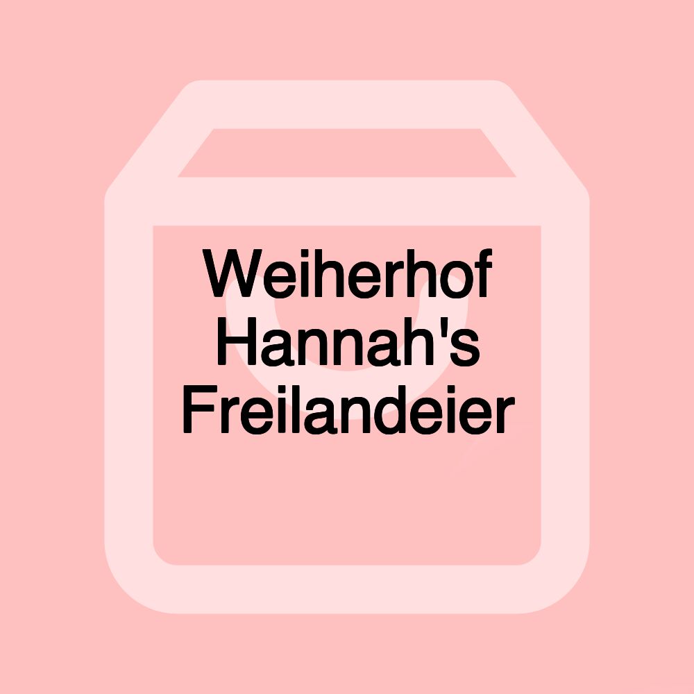 Weiherhof Hannah's Freilandeier