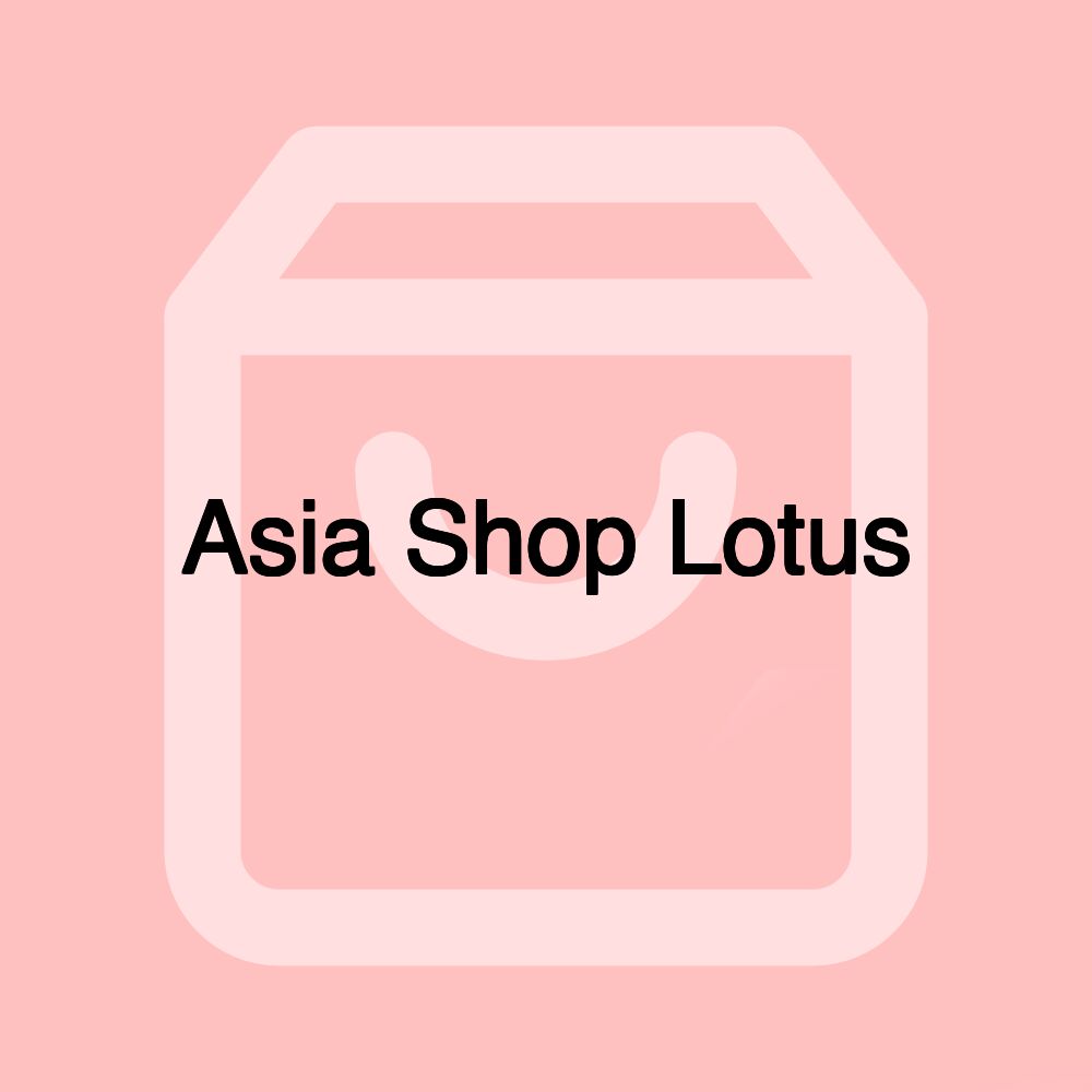 Asia Shop Lotus