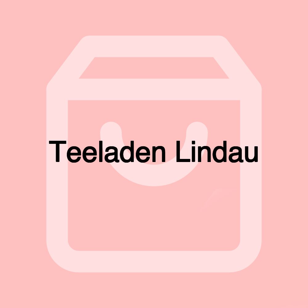 Teeladen Lindau