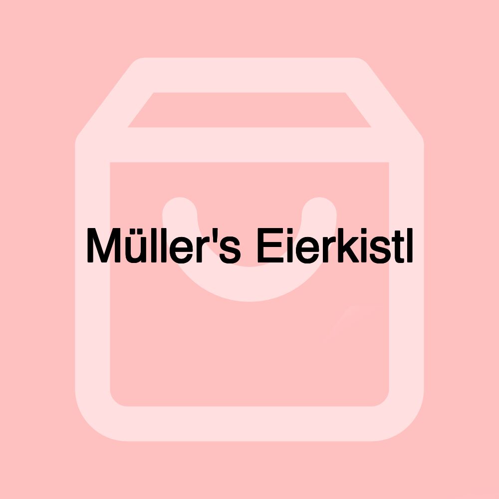 Müller's Eierkistl