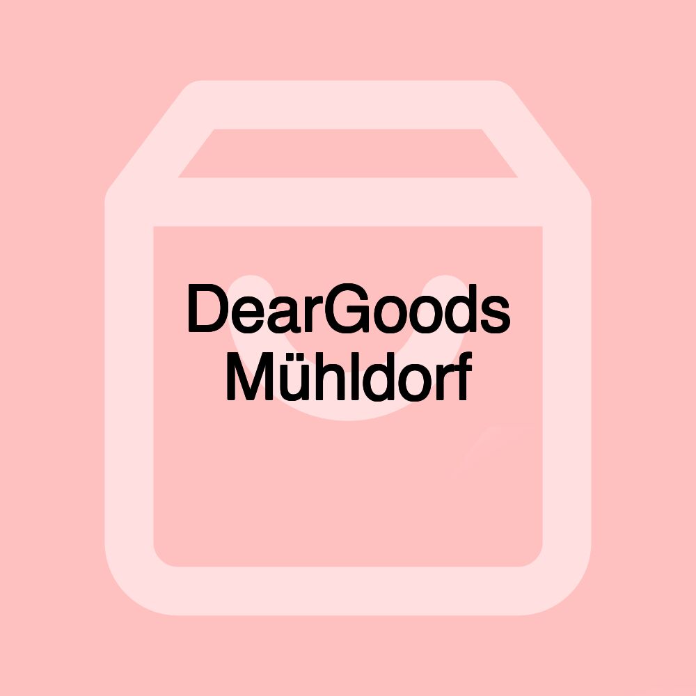 DearGoods Mühldorf