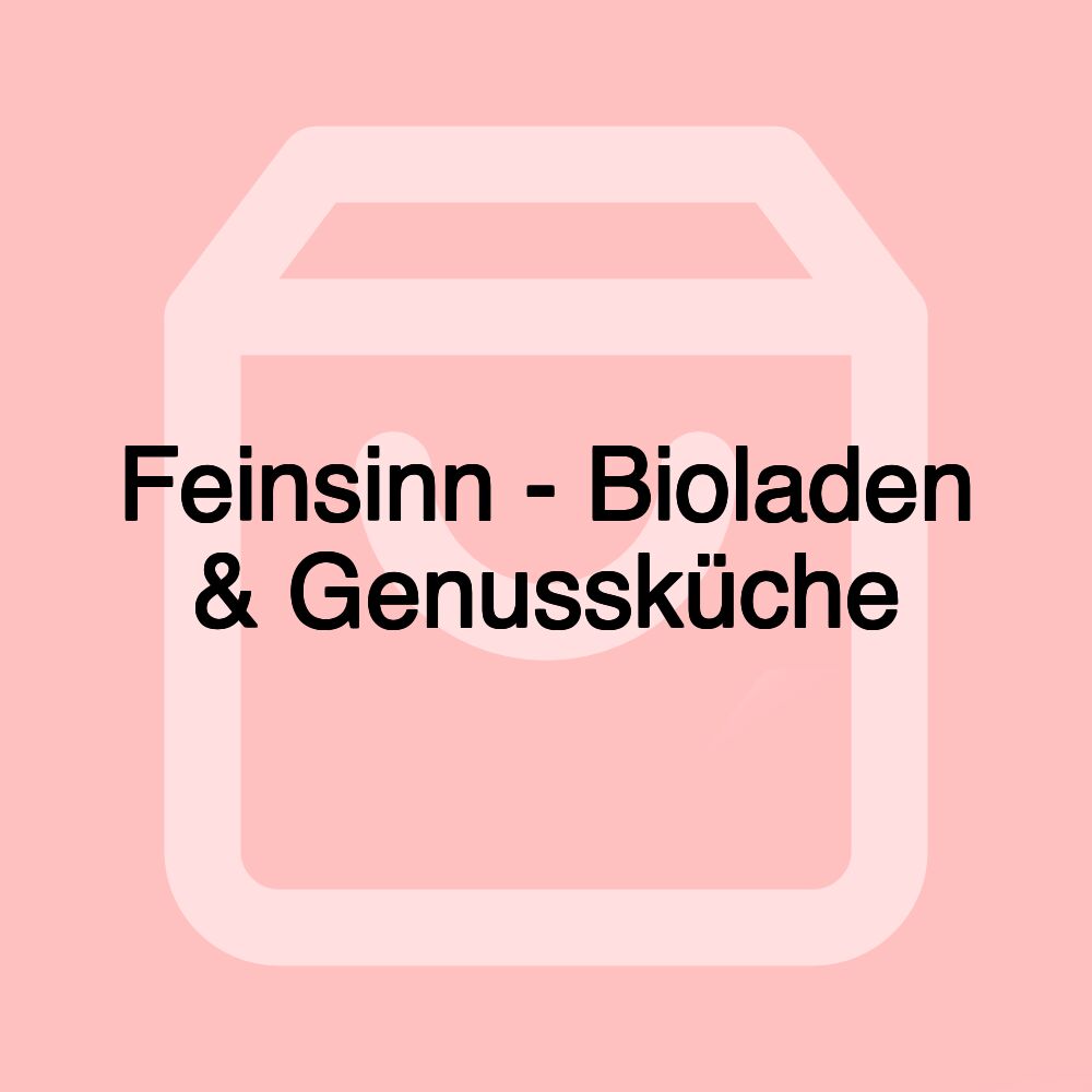 Feinsinn - Bioladen & Genussküche