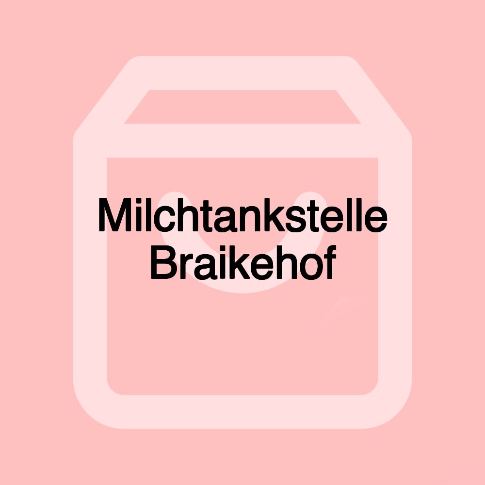 Milchtankstelle Braikehof