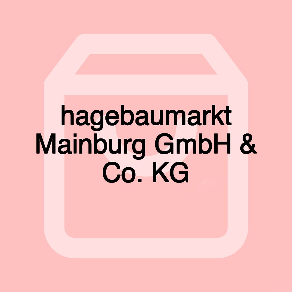 hagebaumarkt Mainburg GmbH & Co. KG