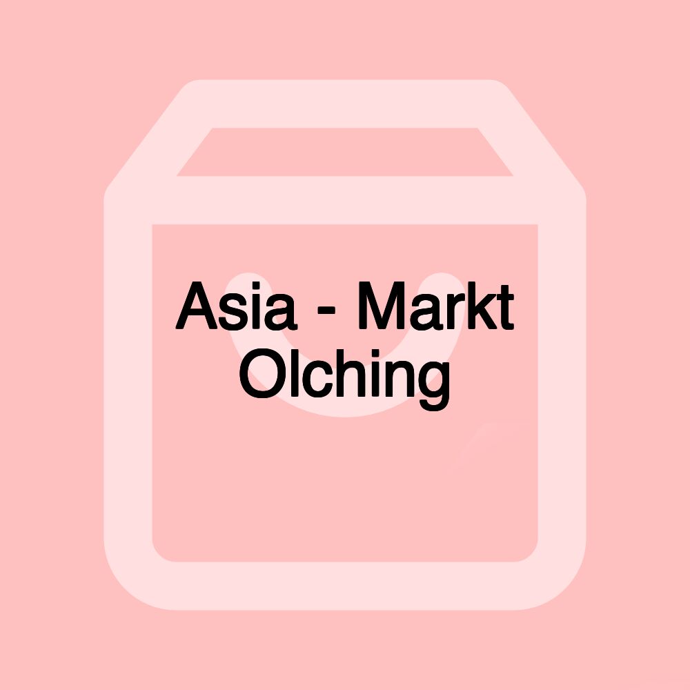 Asia - Markt Olching