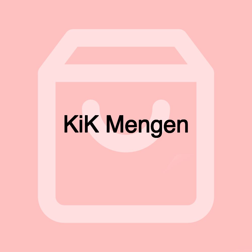 KiK Mengen