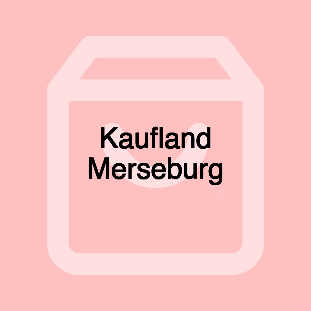 Kaufland Merseburg