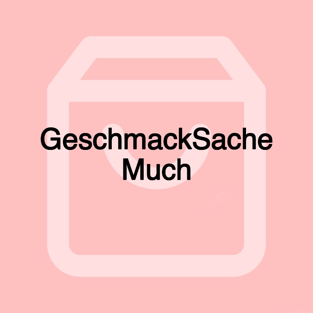 GeschmackSache Much